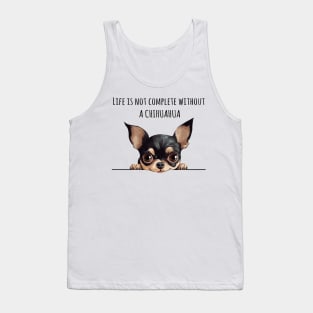 Life is Not Complete Without A Chihuahua Tank Top